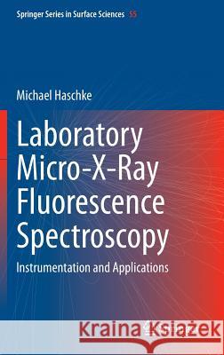 Laboratory Micro-X-Ray Fluorescence Spectroscopy: Instrumentation and Applications Haschke, Michael 9783319048635 Springer International Publishing AG - książka