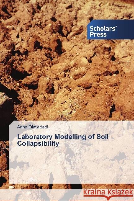 Laboratory Modelling of Soil Collapsibility Okwedadi, Anne 9783330653221 Scholar's Press - książka