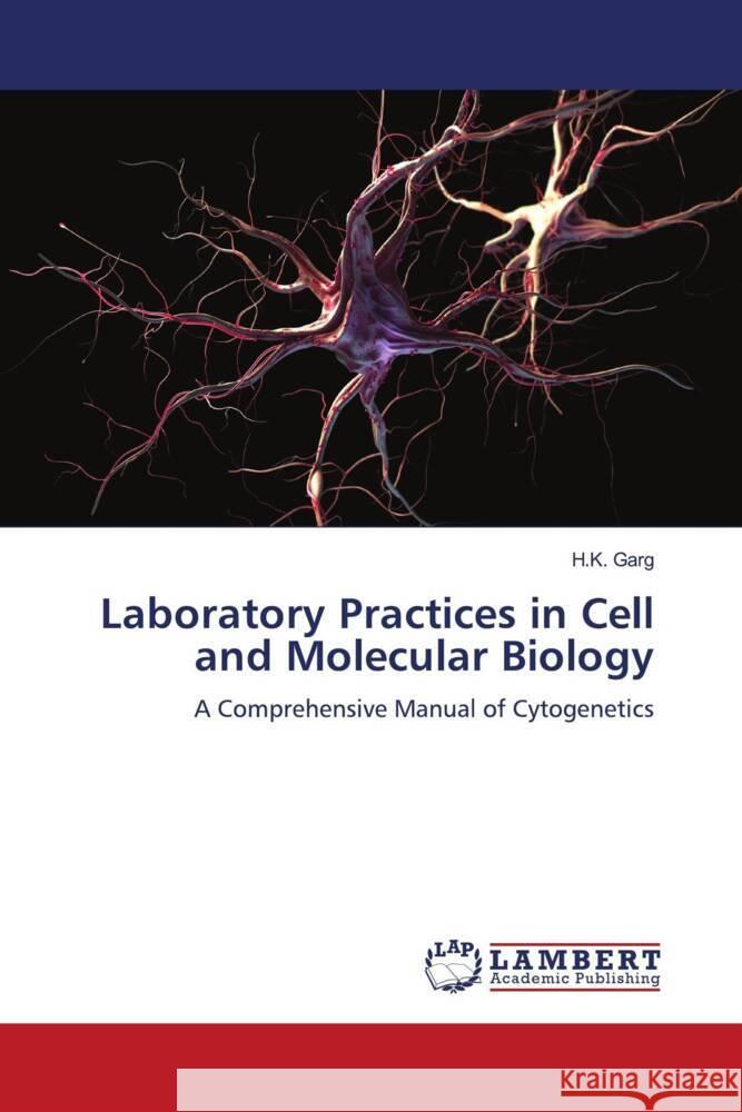 Laboratory Practices in Cell and Molecular Biology Garg, H.K. 9786206844600 LAP Lambert Academic Publishing - książka