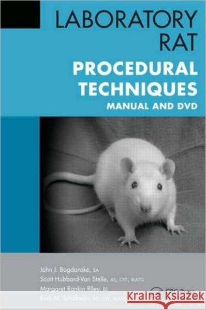 Laboratory Rat Procedural Techniques : Manual and DVD John J. Bogdanske Scott Hubbard-Van Stelle Margaret Rankin-Riley 9781439850442 Taylor and Francis - książka