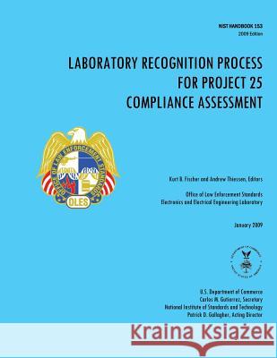 Laboratory Recognition Process for Project 25 Compliance Assessment Kurt Fischer A. P. Thiessen U. S. Department of Commerce 9781496016737 Createspace - książka