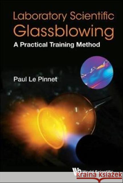 Laboratory Scientific Glassblowing: A Practical Training Method Paul L 9781786341976 World Scientific Publishing Europe Ltd - książka