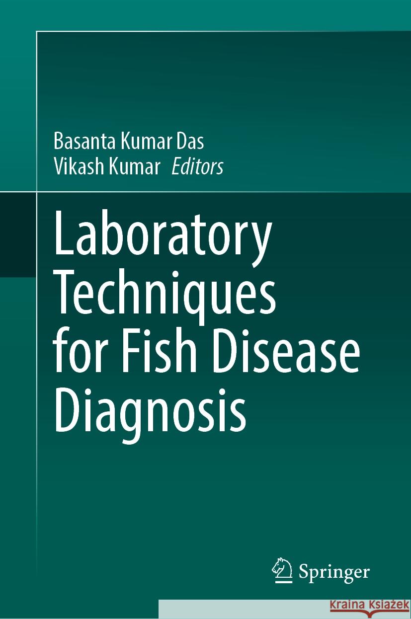 Laboratory Techniques for Fish Disease Diagnosis Basanta Kumar Das, Vikash Kumar 9789819646197 Springer Nature Switzerland AG - książka