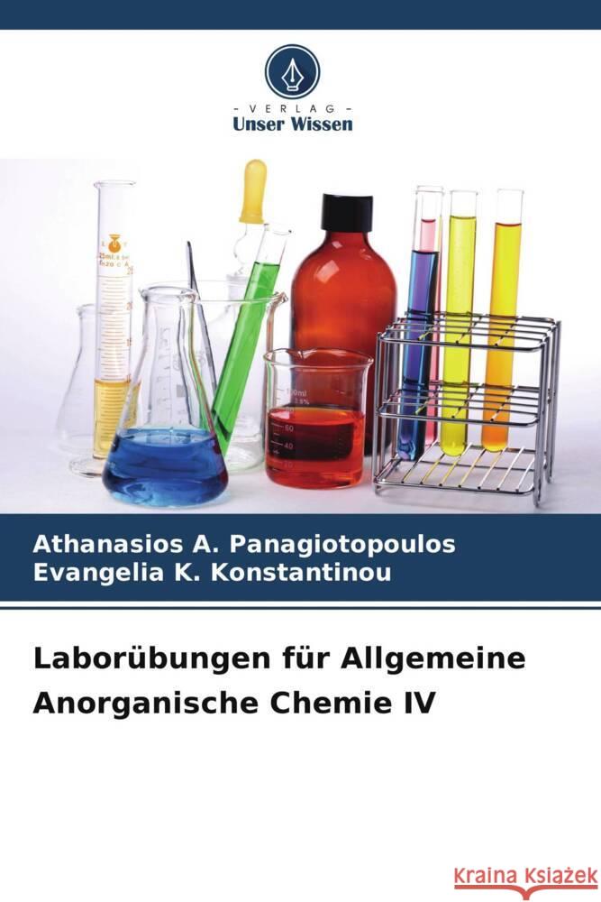 Labor?bungen f?r Allgemeine Anorganische Chemie IV Athanasios A. Panagiotopoulos Evangelia K. Konstantinou 9786208071240 Verlag Unser Wissen - książka