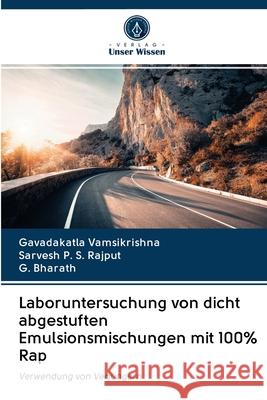 Laboruntersuchung von dicht abgestuften Emulsionsmischungen mit 100% Rap Vamsikrishna, Gavadakatla; Rajput, Sarvesh P. S.; Bharath, G. 9786202868402 Verlag Unser Wissen - książka