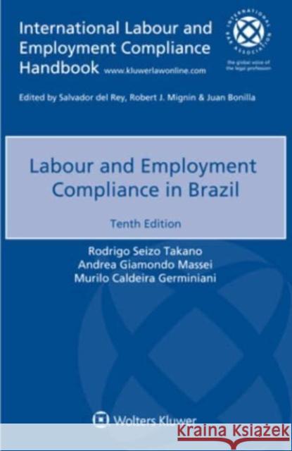 Labour and Employment Compliance in Brazil Rodrigo Seizo Takano, Andrea Giamondo Massei, Murilo Caldeira Germiniani 9789403518978 Kluwer Law International - książka