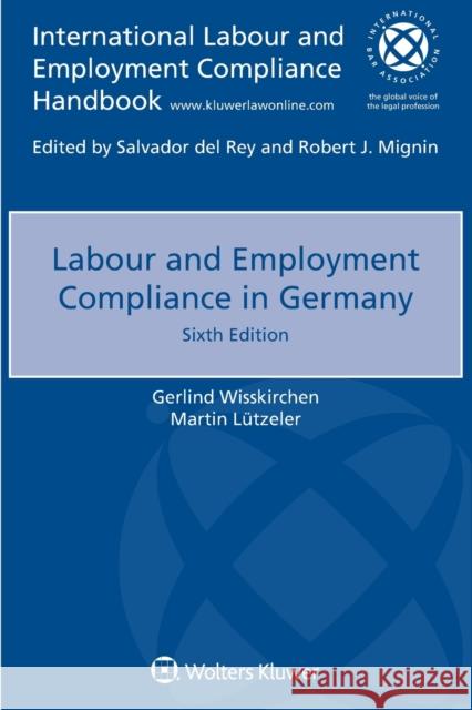 Labour and Employment Compliance in Germany Gerlind Wisskirchen Martin Lutzeler 9789403504131 Kluwer Law International - książka