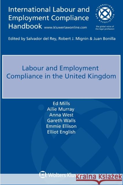 Labour and Employment Compliance in the United Kingdom Ed Mills Ailie Murray Anna West 9789403528007 Kluwer Law International - książka