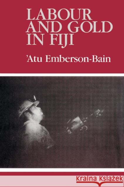 Labour and Gold in Fiji Atu Emberson-Bain 9780521523219 Cambridge University Press - książka
