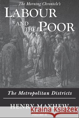 Labour and the Poor Volume II: The Metropolitan Districts Henry Mayhew 9781913515126 Ditto Books - książka