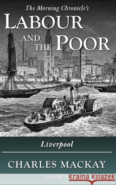 Labour and the Poor Volume X: Liverpool Charles MacKay 9781913515102 Ditto Books - książka