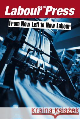 Labour and the Press 1972-2005 Tunney, Sean 9781845191399 SUSSEX ACADEMIC PRESS - książka