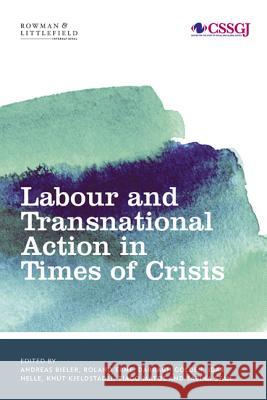 Labour and Transnational Action in Times of Crisis Andreas Bieler Roland Erne Darragh Golden 9781783482771 Rowman & Littlefield International - książka