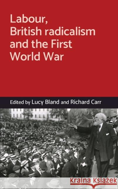 Labour, British radicalism and the First World War Bland, Lucy 9781526109293 Manchester University Press - książka