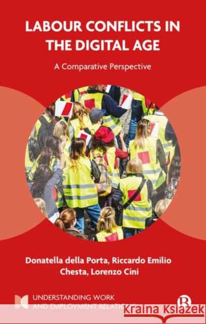 Labour Conflicts in the Digital Age: A Comparative Perspective Della Porta, Donatella 9781529228243 Bristol University Press - książka