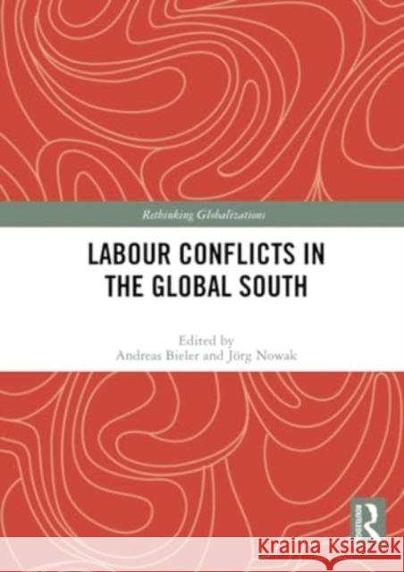 Labour Conflicts in the Global South  9781032211299 Taylor & Francis Ltd - książka