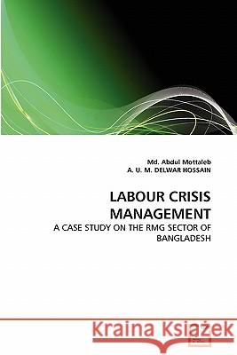 Labour Crisis Management MD Abdul Mottaleb A. U 9783639349733 VDM Verlag - książka