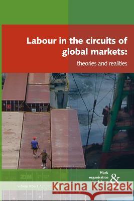 Labour in the Circuits of Global Markets: Theories and Realities: 8/1 Ursula Huws 9780850366266 The Merlin Press Ltd - książka
