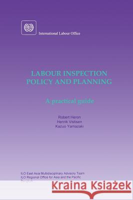 Labour inspection: Policy and planning. A practical guide Heron, Robert 9789221112808 International Labour Office - książka