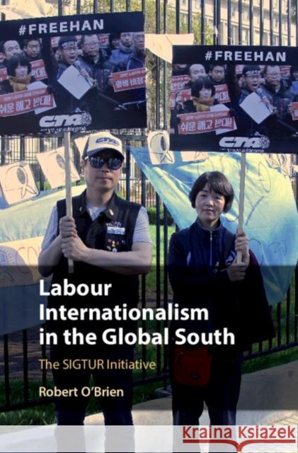 Labour Internationalism in the Global South: The Sigtur Initiative Robert O'Brien 9781108480918 Cambridge University Press - książka