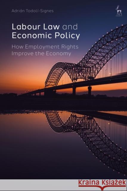 Labour Law and Economic Policy Adrian (University of Valencia, Spain) Todoli-Signes 9781509973880 Bloomsbury Publishing PLC - książka