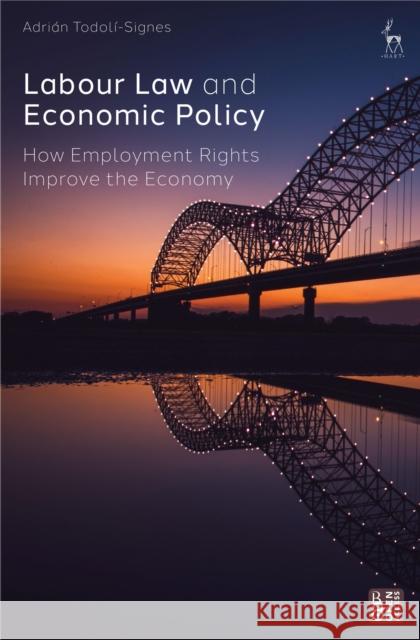 Labour Law and Economic Policy: How Employment Rights Improve the Economy Adrian (University of Valencia, Spain) Todoli-Signes 9781509973927 Hart Publishing - książka