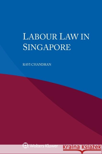 Labour law in Singapore Chandran, Ravi 9789403536859 Kluwer Law International - książka