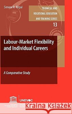 Labour-Market Flexibility and Individual Careers: A Comparative Study Kirpal, Simone R. 9789400702332 Not Avail - książka