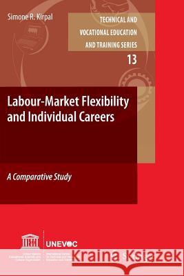 Labour-Market Flexibility and Individual Careers: A Comparative Study Kirpal, Simone R. 9789400735026 Springer - książka