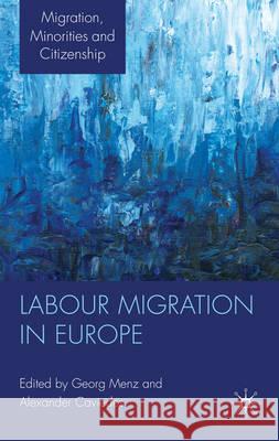 Labour Migration in Europe Georg Menz Alexander Caviedes 9780230274822 Palgrave MacMillan - książka