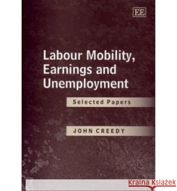 Labour Mobility, Earnings and Unemployment: Selected Papers  9781840641370 Edward Elgar Publishing Ltd - książka