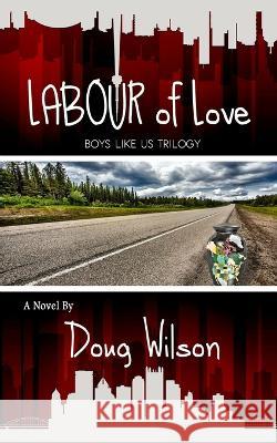 Labour of Love Doug Wilson Raymond-Jean Frontain Jeffrey Canton 9781951092764 Requeered Tales - książka