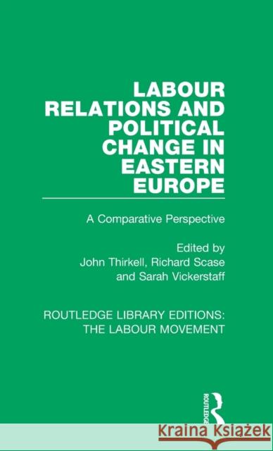 Labour Relations and Political Change in Eastern Europe: A Comparative Perspective  9781138325951 Taylor and Francis - książka