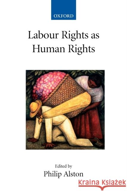 Labour Rights as Human Rights Philip Alston 9780199281060  - książka