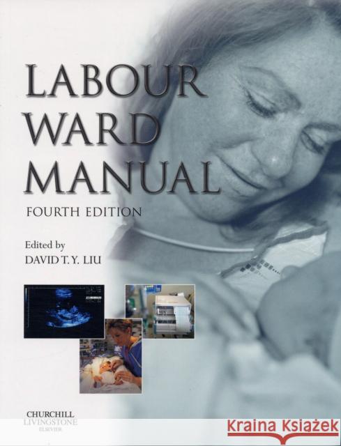 Labour Ward Manual David T. y. Liu 9780443102523 Churchill Livingstone - książka