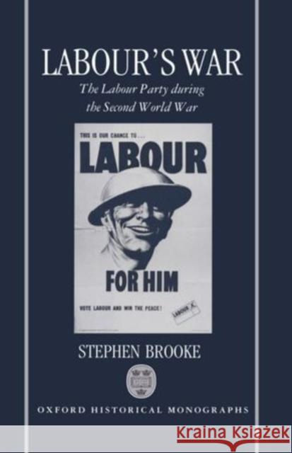 Labour's War : The Labour Party and the Second World War  9780198202851 OXFORD UNIVERSITY PRESS - książka