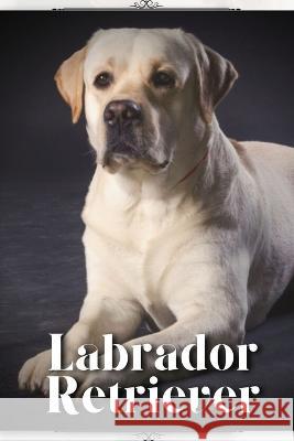 Labrador Retriever: Dog Breed guide Nina Pustova   9798395427663 Independently Published - książka