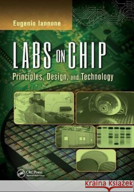 Labs on Chip: Principles, Design and Technology Eugenio Iannone (Dianax s.r.l. CEO and F   9781138076280 CRC Press - książka