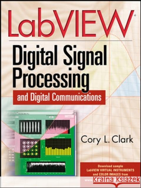 LabVIEW Digital Signal Processing Cory L. Clark 9780071444927 McGraw-Hill Professional Publishing - książka