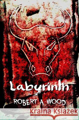 Labyrinth Robert a. Wood 9781517177386 Createspace Independent Publishing Platform - książka