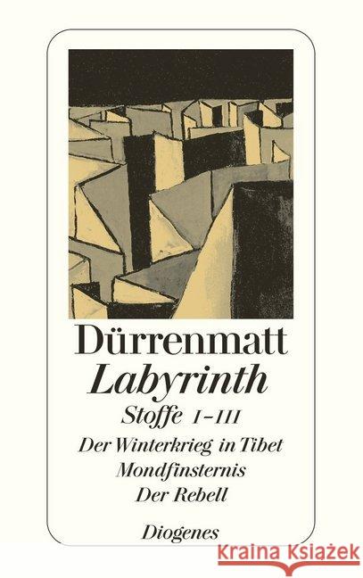 Labyrinth : Stoffe I-III. Der Winterkrieg in Tibet; Mondfinsternis; Der Rebell Dürrenmatt, Friedrich   9783257230680 Diogenes - książka
