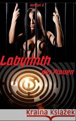 Labyrinth der Frauen E, Hannah 9781505888430 Createspace - książka