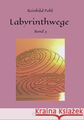 Labyrinthwege Pohl, Reinhild 9783734546938 Tredition Gmbh - książka