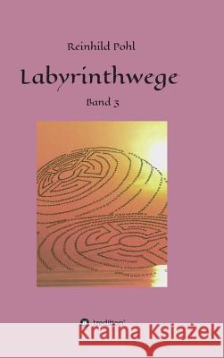 Labyrinthwege Pohl, Reinhild 9783734546945 Tredition Gmbh - książka