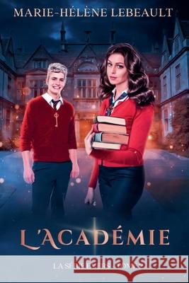 L'acad?mie Marie-H?l?ne Lebeault 9781834190822 Beaches and Trails Publishing - książka