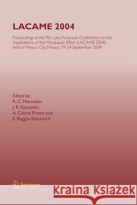 Lacame 2004: Proceedings of the 9th Latin American Conference on the Applications of the Mössbauer Effect, (Lacame 2004) Held in Me Mercader, R. C. 9783642426599 Springer - książka