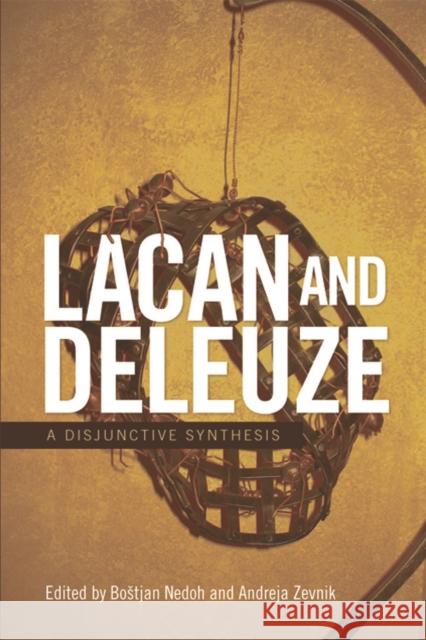 Lacan and Deleuze: A Disjunctive Synthesis Bostjan Nedoh Andreja Zevnik 9781474408295 Edinburgh University Press - książka