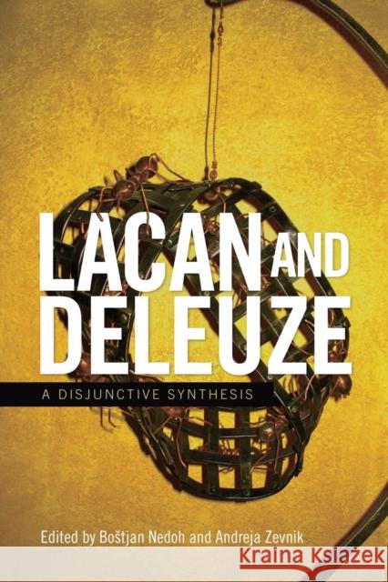Lacan and Deleuze: A Disjunctive Synthesis Bostjan Nedoh Andreja Zevnik 9781474432276 Edinburgh University Press - książka