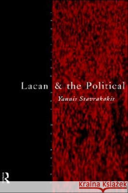 Lacan and the Political Yannis Stavrakakis 9780415171861 Routledge - książka