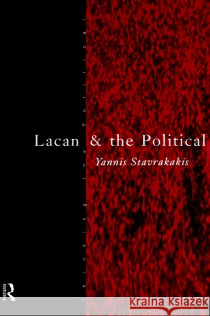 Lacan and the Political Yannis Stavrakakis 9780415171878 Routledge - książka